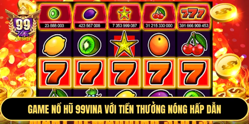 Các loại game Nổ Hũ phổ biến tại 98win Xổ Số